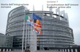 Lezione 7 La costruzione dell’Unione Europea: primo atto
