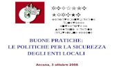 BUONE PRATICHE:  LE POLITICHE PER LA SICUREZZA DEGLI ENTI LOCALI Ancona, 3 ottobre 2008