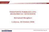 TRASPORTO PUBBLICO (TP)  MODERNO ED  EFFICIENTE Mohamed Mezghani Lisbona, 18 Ottobre 2006