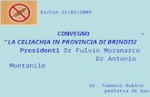 CONVEGNO  “ LA CELIACHIA IN PROVINCIA DI BRINDISI ”     Presidenti  Dr Fulvio Moramarco