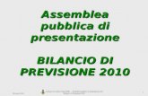 Assemblea pubblica di presentazione BILANCIO  DI  PREVISIONE 2010