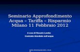 Seminario Approfondimento Acqua – Tariffa – Risparmio Milano 11 Febbraio 2012