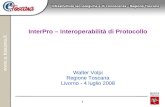 InterPro – Interoperabilità di Protocollo Walter Volpi Regione Toscana Livorno - 4 luglio 2008