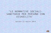 “LE NORMATIVE SOCIALI-SANITARIE PER PERSONE CON DISABILITA’” Spinea 22 marzo 2014