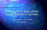 CRESCITA E SVILUPPO NELL’AMERICA LATINA Guglielmo D’Agostino e Franz Faieta a.a. 1999-2000