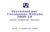 Previsioni per  l’economia italiana 2009-10  ciclo, imprese, lavoro