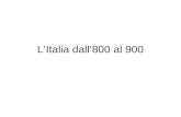 L’Italia dall’800 al 900