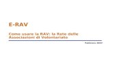 E-RAV Come usare la RAV: la Rete delle Associazioni di Volontariato