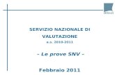 SERVIZIO NAZIONALE DI VALUTAZIONE a.s. 2010-2011 –  Le prove SNV  – Febbraio 2011