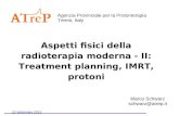 Aspetti fisici della radioterapia moderna - II: Treatment planning, IMRT, protoni