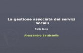 La gestione associata dei servizi sociali  Parte terza Alessandro Battistella
