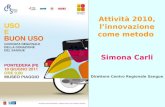 Attività 2010, l’innovazione come metodo  Simona Carli Direttore Centro Regionale Sangue