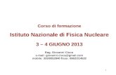 Corso di formazione Istituto Nazionale di Fisica Nucleare 3 – 4 GIUGNO 2013 Rag. Giovanni Ciuca