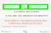 LA SANITA’ DEL FUTURO  IL PAL 2009 - 2011: PRIORITA’ ED OBIETTIVI