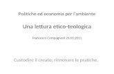 Politiche ed economia per l’ambiente Una lettura  etico-teologica Francesco Compagnoni 21.01.2011