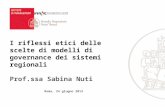 I riflessi etici delle scelte di modelli di governance dei sistemi regionali Prof.ssa Sabina Nuti