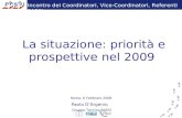 La situazione: priorità e prospettive nel 2009