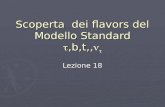 Scoperta  dei flavors del Modello Standard   ,b,t, ,