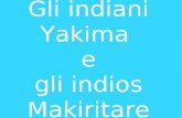 Gli indiani Yakima   e  gli indios Makiritare