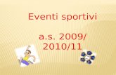 Eventi sportivi a.s.  2009/ 2010/11