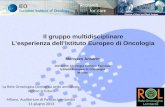 Il gruppo multidisciplinare L ’ esperienza dell ’ Istituto Europeo di Oncologia