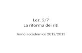 Lez .  2 / 7 La riforma dei riti Anno accademico 2012/2013