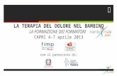 LA TERAPIA DEL DOLORE NEL BAMBINO LA FORMAZIONE DEI FORMATORI CAPRI 4-7 aprile 2013