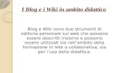 I  Blog e i  Wiki  in ambito didattico