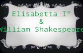 Elisabetta I° & William Shakespeare
