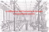 La diffusione dell’industria in Europa e la questione sociale