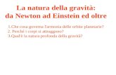 La natura della gravità:  da Newton ad Einstein ed oltre