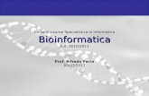 Corso di Laurea Specialistica in Informatica Bioinformatica A.A. 2010/2011 Prof. Alfredo Ferro 09/03/2011