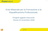 Ente Bilaterale per la Formazione e la Riqualificazione Professionale  Progetti oggetto d’accordo  Roma,10 novembre 2009