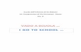 I GO TO SCHOOL … VADO A SCUOLA …