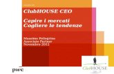 ClubHOUSE CEO Capire i mercati Cogliere le tendenze Massimo Pellegrino Associate Partner Novembre 2012 .