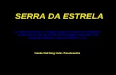 SERRA DA ESTRELA Canta Nat king Cole: Fascinación La ‘Serra da Estrela’ è il maggior gruppo montuoso del Portogallo e comprende la vetta più elevata del.