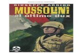 Mussolini el último Dux. Giuseppe Arrigo