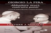 Abbattere muri, costruire ponti. Lettere a Paolo VI di Giorgio La Pira - estratto