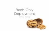 Bash-Only Deployment