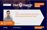 Mikhail Zakharenko - Super-scaling Magento with Docker, micro-services and micro-costs