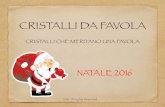 Cristalli da Favola - Catalogo Natale 2016