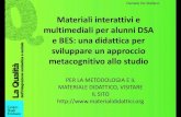 Materiali interattivi e multimediali per alunni DSA e BES: una ...