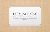 Team working - Costruire i rapporti per lavorare bene assieme
