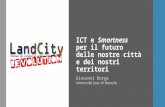 LandCity Revolution - ICT e smartness per il futuro delle nostre città e dei nostri territori - Giovanni Borga (IUAV - Università di Venezia)