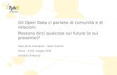 Gli Open Data ci parlano di comunità e di relazioni. Possono dirci qualcosa sul futuro (e sul presente)?