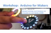 Workshop: Arduino for makers - Cenni di progettazione elettronica ed utilizzo di software eCAD