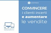 eCommerce: Convincere clienti incerti e aumentare le vendite - Alberto Pozzi - Web manager