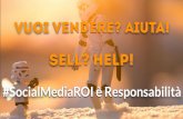 Vuoi vendere? Aiuta! #SocialMediaROI è Responsabilità