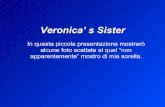 Veronica’ s sister