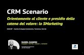 CRM Scenario - Orientamento al cliente e presidio della catena del valore: lo SMarketing